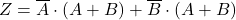 Z=\overline{A} \cdot (A+B) + \overline{B} \cdot (A+B)\\