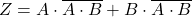 Z=A \cdot \overline{ A \cdot B }+B \cdot \overline{A \cdot B}\\