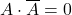 A \cdot \overline{A}=0